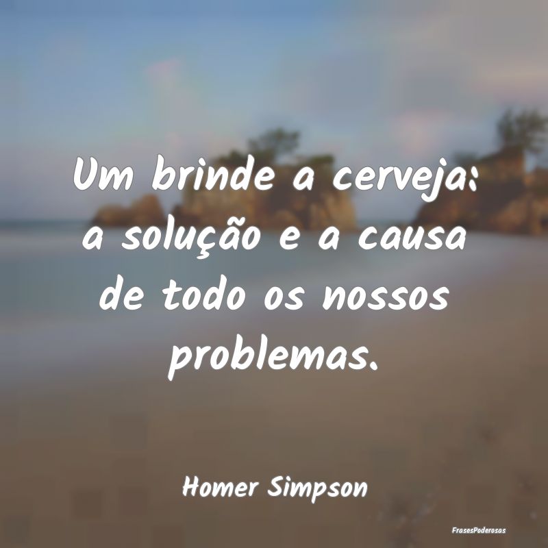 Um brinde a cerveja: a solução e a causa de todo...