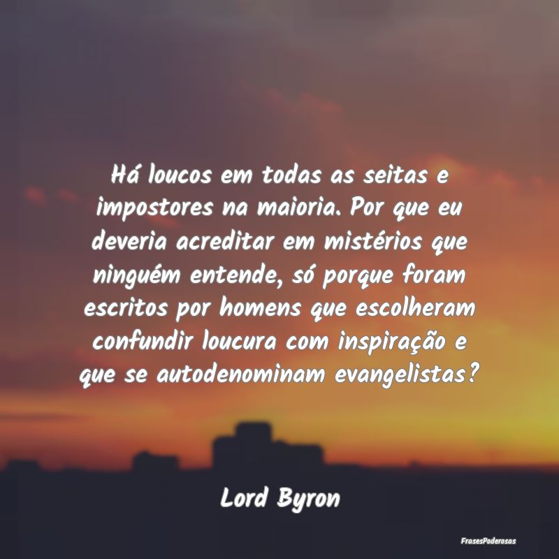 Há loucos em todas as seitas e impostores na maio... Há loucos em todas as seitas e impostores na maio...