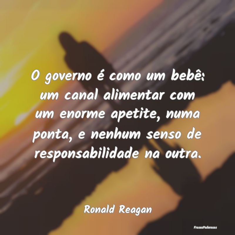 O governo é como um bebê: um canal alimentar com... O governo é como um bebê: um canal alimentar com...