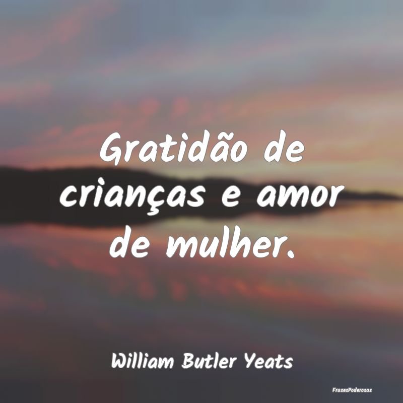Gratidão de crianças e amor de mulher....