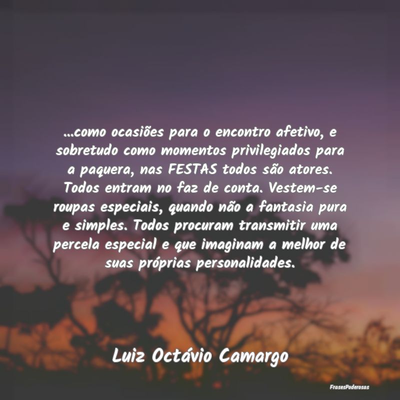 ...como ocasiões para o encontro afetivo, e sobre... ...como ocasiões para o encontro afetivo, e sobre...