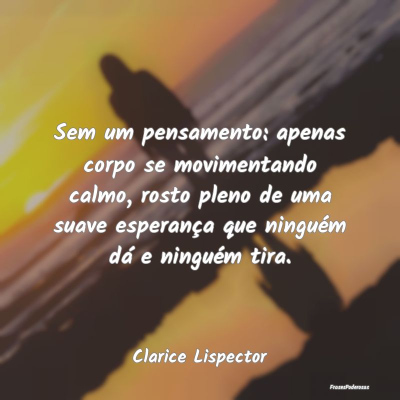 Sem um pensamento: apenas corpo se movimentando ca... Sem um pensamento: apenas corpo se movimentando ca...