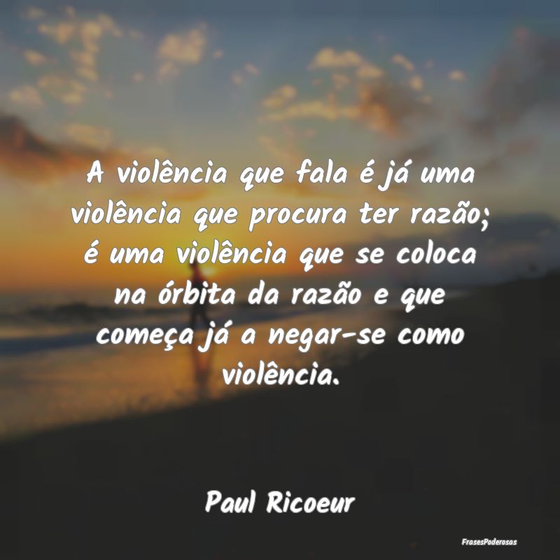 A violência que fala é já uma violência que pr... A violência que fala é já uma violência que pr...