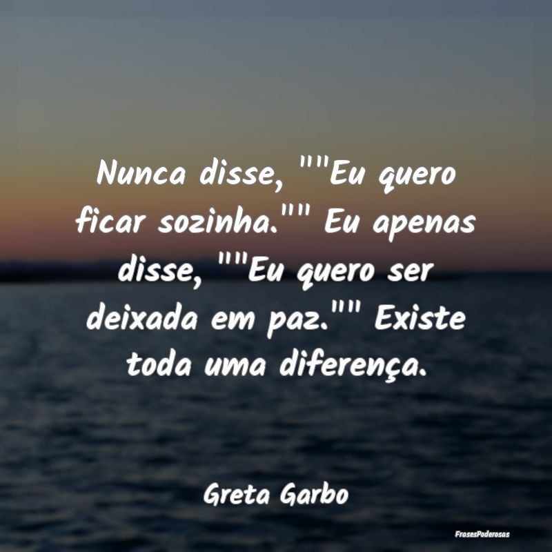 Frases de Respeito - Nunca disse, 