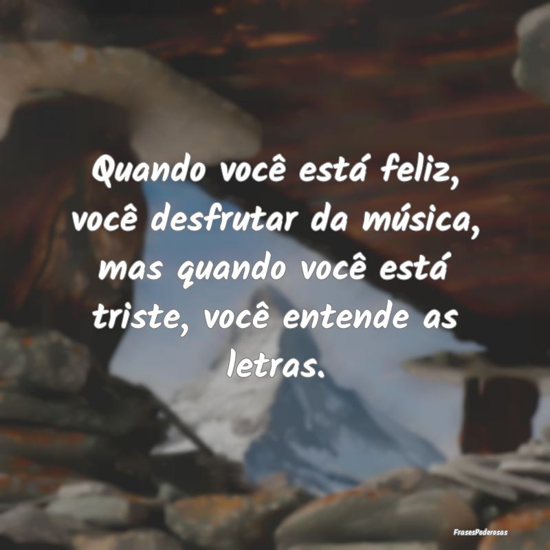 Quando você está feliz, você desfrutar da músi... Quando você está feliz, você desfrutar da músi...