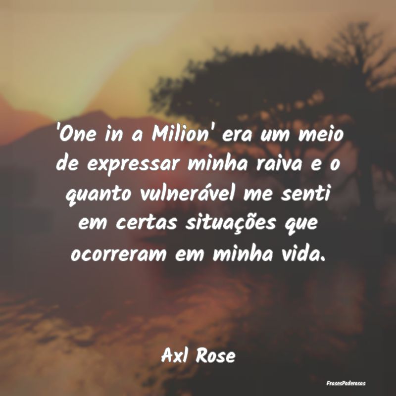 'One in a Milion' era um meio de expressar minha r... 'One in a Milion' era um meio de expressar minha r...