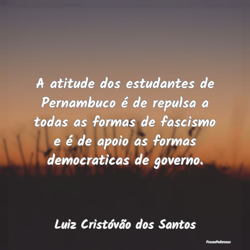 A atitude dos estudantes de Pernambuco é de repul... A atitude dos estudantes de Pernambuco é de repul...