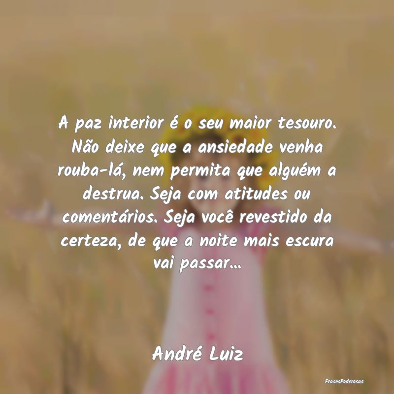 A paz interior é o seu maior tesouro. Não deixe ... A paz interior é o seu maior tesouro. Não deixe ...