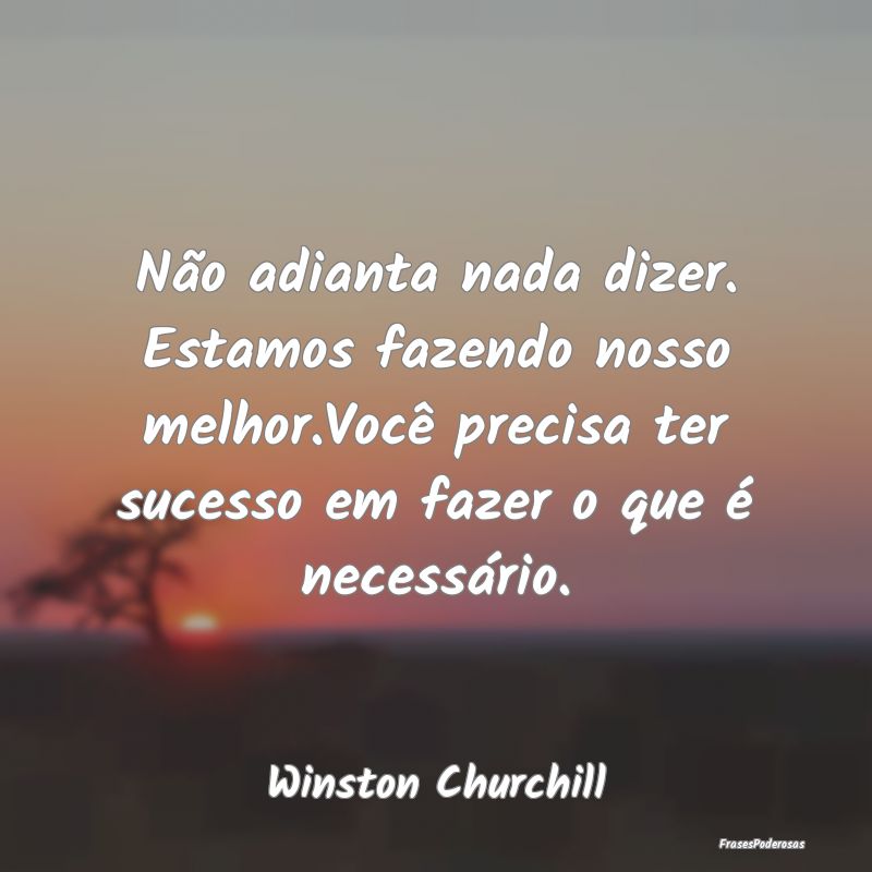 Não adianta nada dizer. Estamos fazendo nosso mel... Não adianta nada dizer. Estamos fazendo nosso mel...