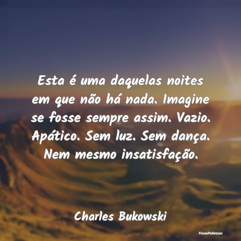 Esta é uma daquelas noites em que não há nada. ... Esta é uma daquelas noites em que não há nada. ...