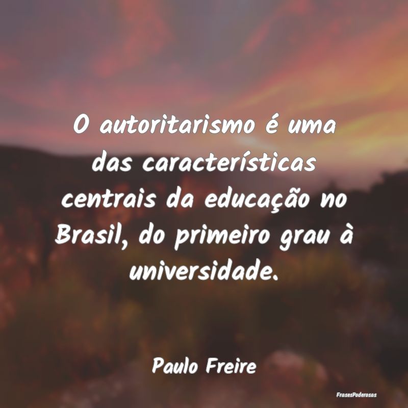 O autoritarismo é uma das características centra... O autoritarismo é uma das características centra...