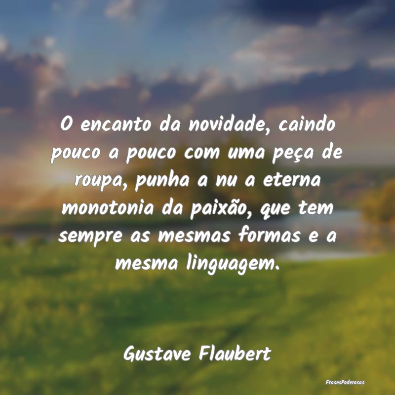 O encanto da novidade, caindo pouco a pouco com um... O encanto da novidade, caindo pouco a pouco com um...