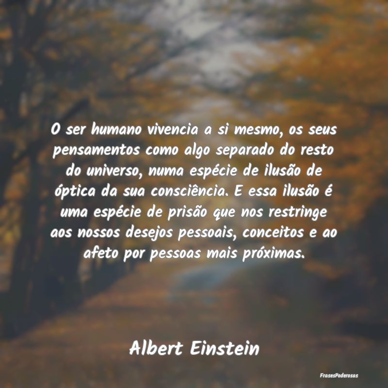 O ser humano vivencia a si mesmo, os seus pensamen... O ser humano vivencia a si mesmo, os seus pensamen...