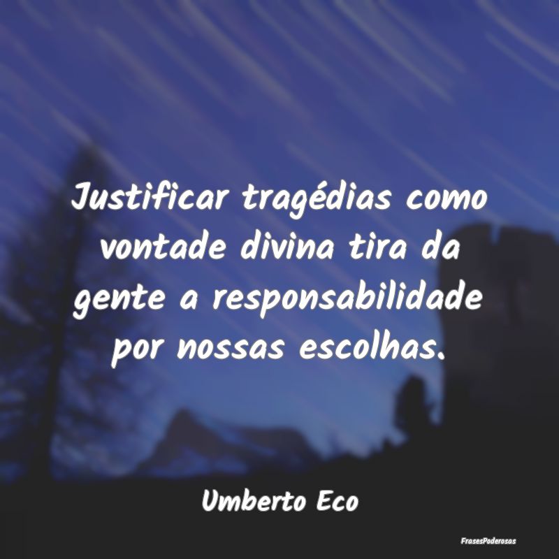 Justificar tragédias como vontade divina tira da ... Justificar tragédias como vontade divina tira da ...