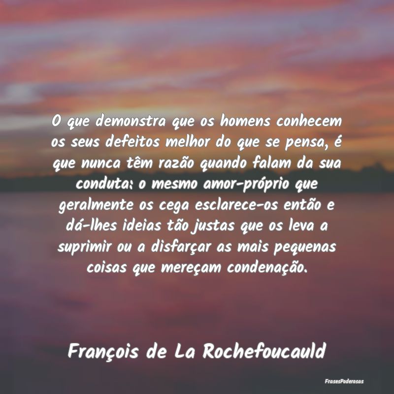 O que demonstra que os homens conhecem os seus def... O que demonstra que os homens conhecem os seus def...