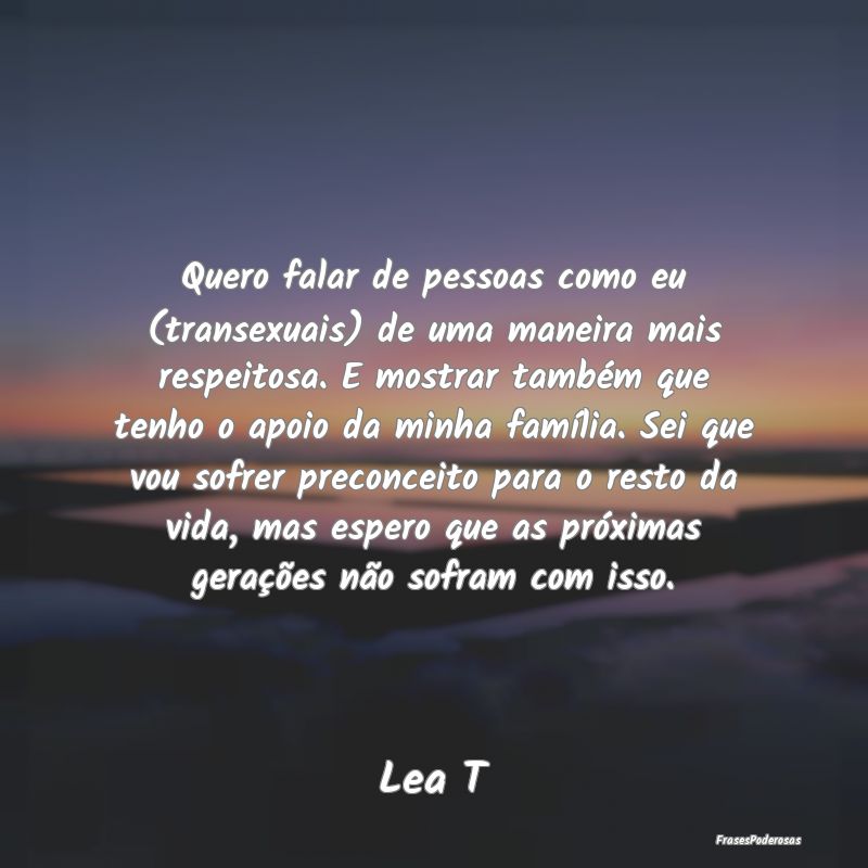 Quero falar de pessoas como eu (transexuais) de um... Quero falar de pessoas como eu (transexuais) de um...