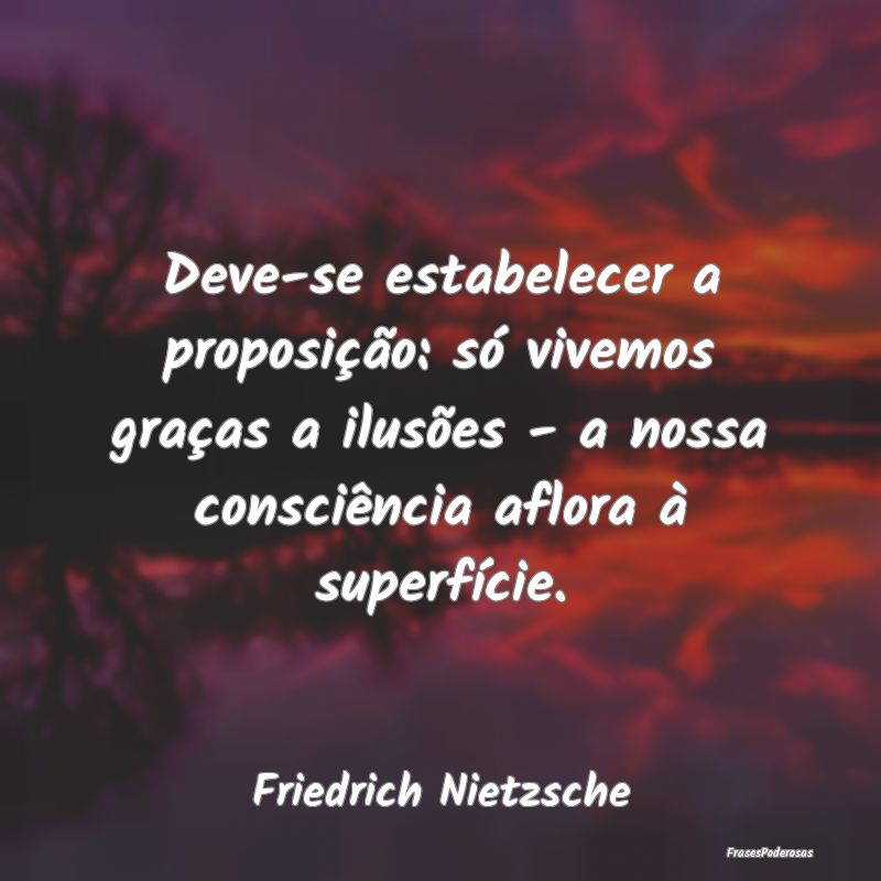Deve-se estabelecer a proposição: só vivemos gr... Deve-se estabelecer a proposição: só vivemos gr...