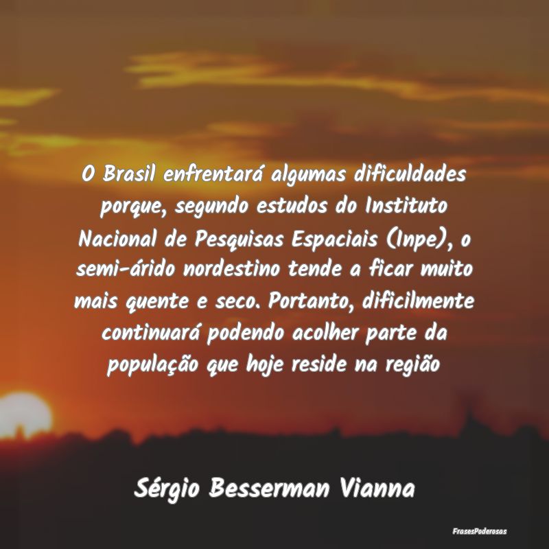 O Brasil enfrentará algumas dificuldades porque, ... O Brasil enfrentará algumas dificuldades porque, ...