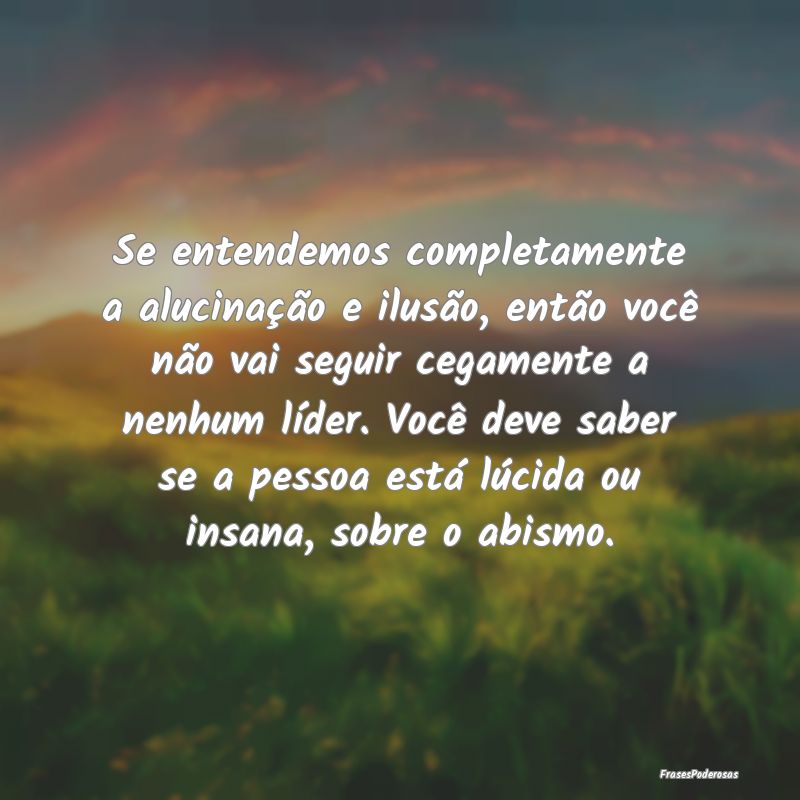 Se entendemos completamente a alucinação e ilus...