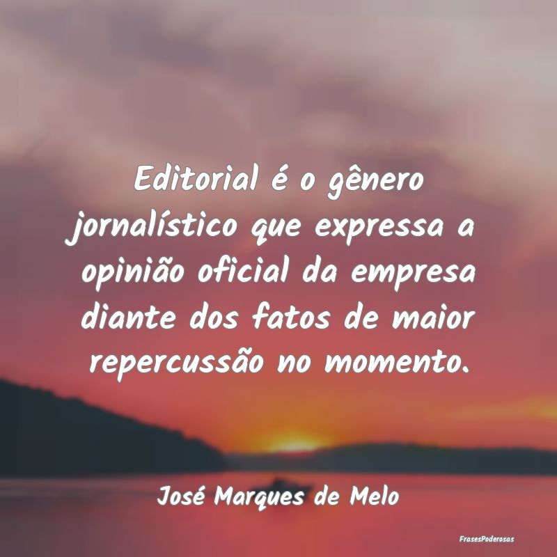 Editorial é o gênero jornalístico que expressa ... Editorial é o gênero jornalístico que expressa ...