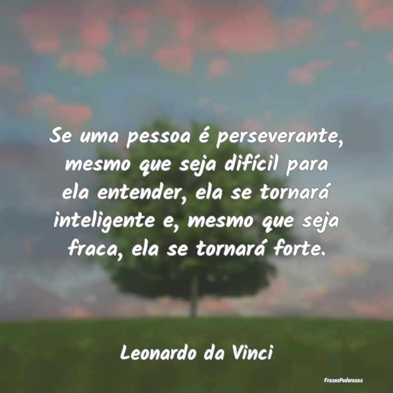 Se uma pessoa é perseverante, mesmo que seja difÃ... Se uma pessoa é perseverante, mesmo que seja difÃ...