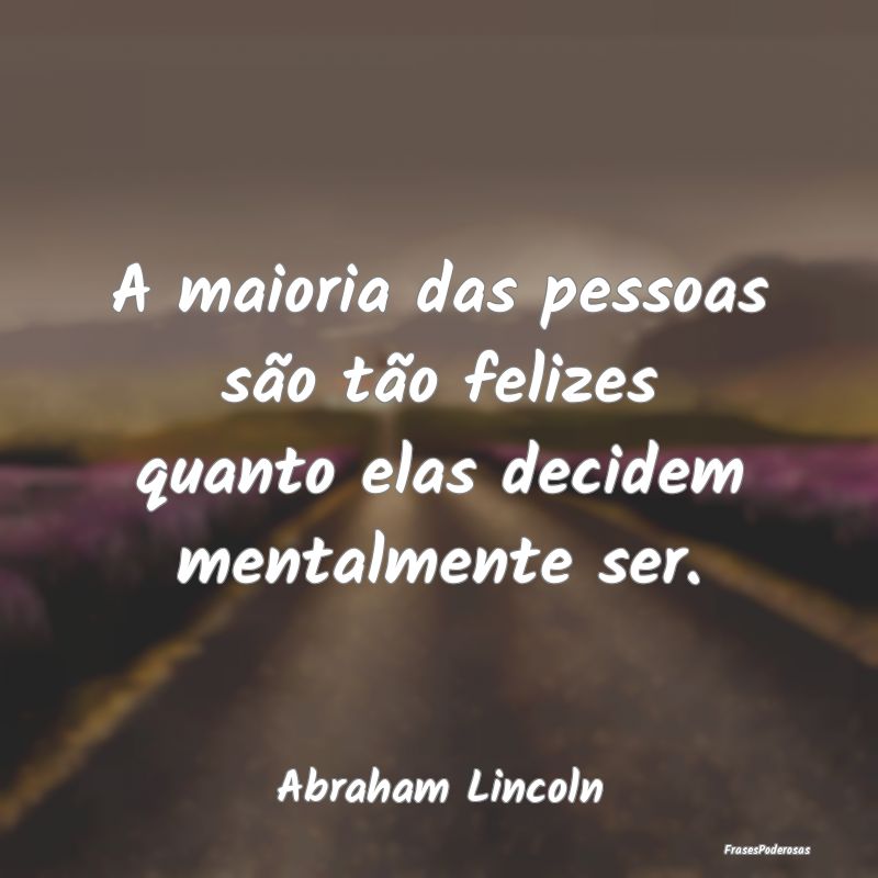 A maioria das pessoas são tão felizes quanto ela... A maioria das pessoas são tão felizes quanto ela...