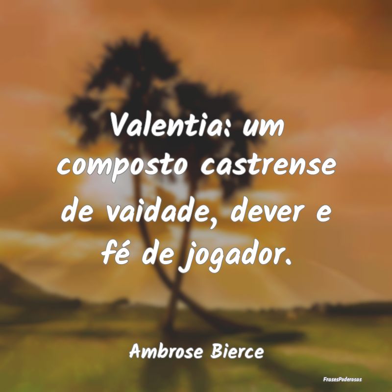 Valentia: um composto castrense de vaidade, dever ...