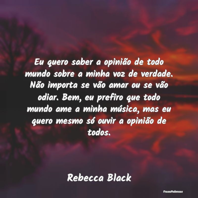 Eu quero saber a opinião de todo mundo sobre a mi... Eu quero saber a opinião de todo mundo sobre a mi...