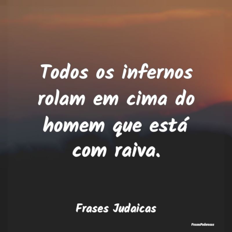 Todos os infernos rolam em cima do homem que está...
