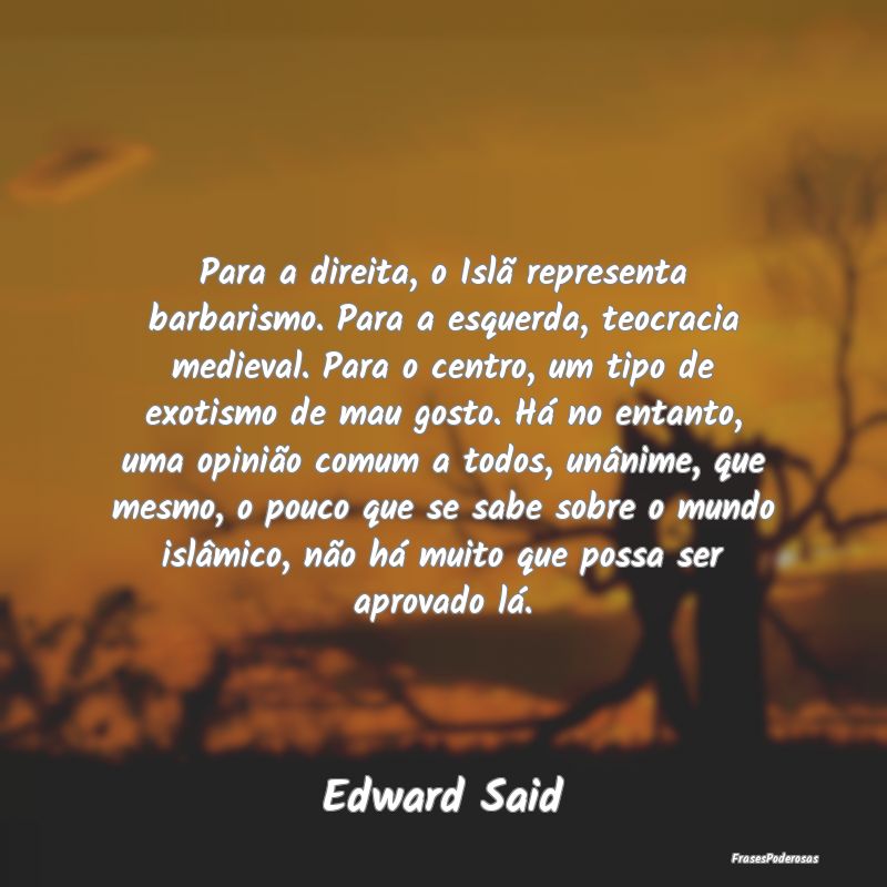 Para a direita, o Islã representa barbarismo. Par... Para a direita, o Islã representa barbarismo. Par...