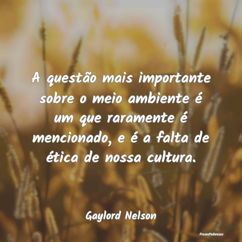 A questão mais importante sobre o meio ambiente Ã... A questão mais importante sobre o meio ambiente Ã...