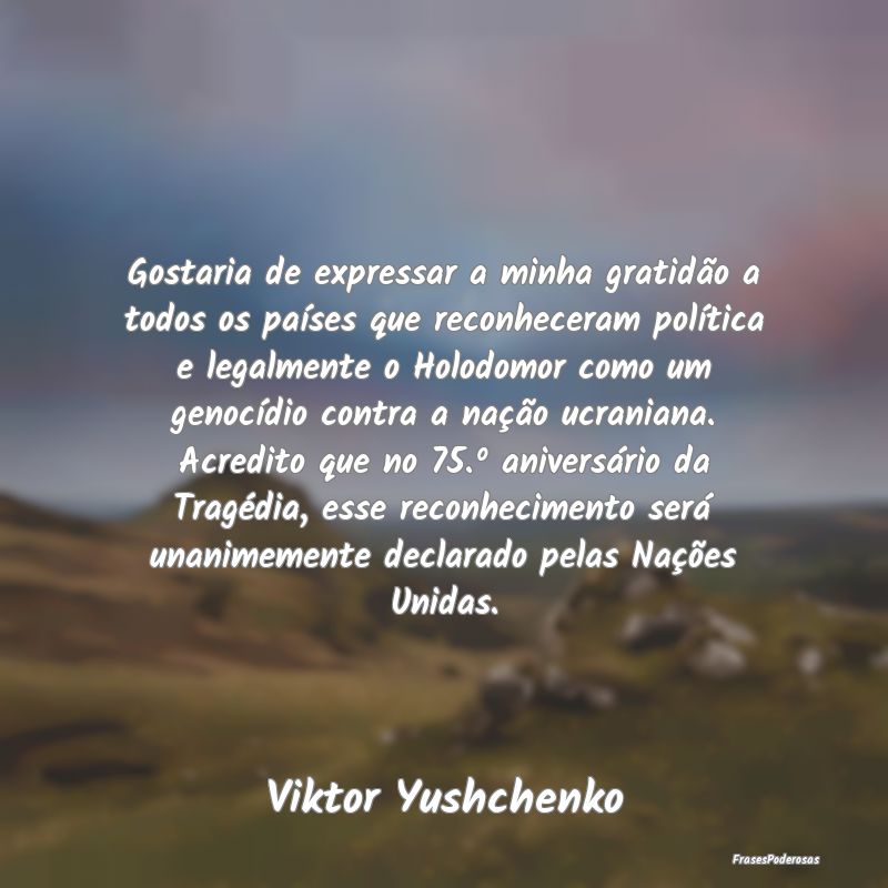 Gostaria de expressar a minha gratidão a todos os... Gostaria de expressar a minha gratidão a todos os...