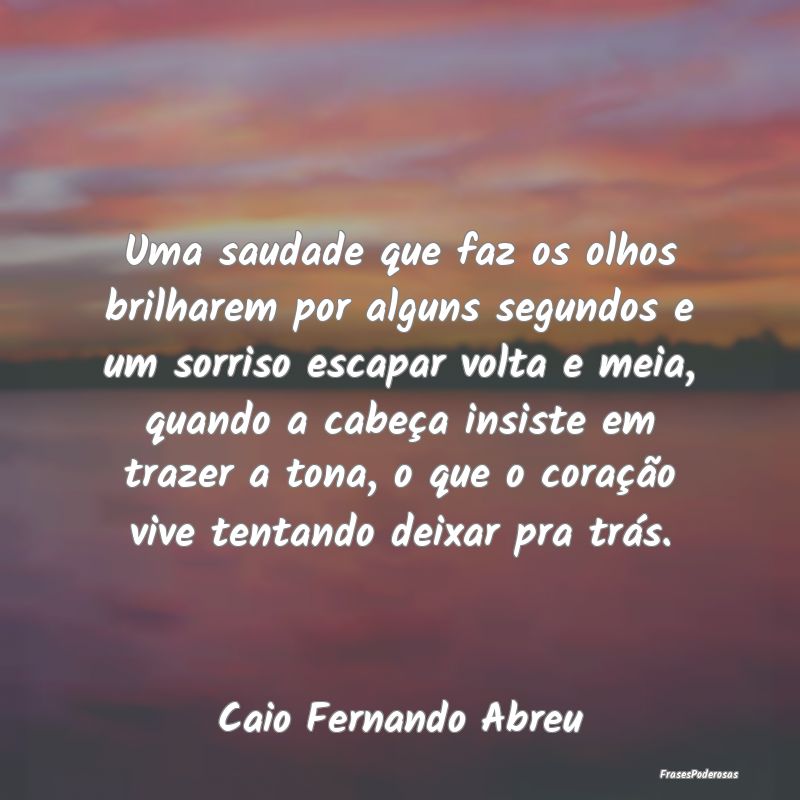 Uma saudade que faz os olhos brilharem por alguns ... Uma saudade que faz os olhos brilharem por alguns ...