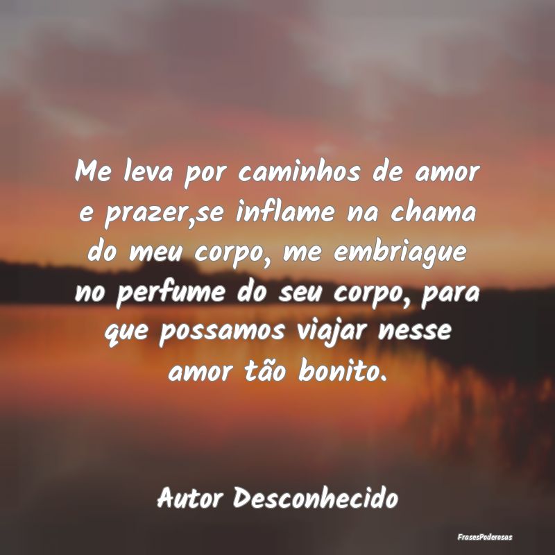 Me leva por caminhos de amor e prazer,se inflame n... Me leva por caminhos de amor e prazer,se inflame n...