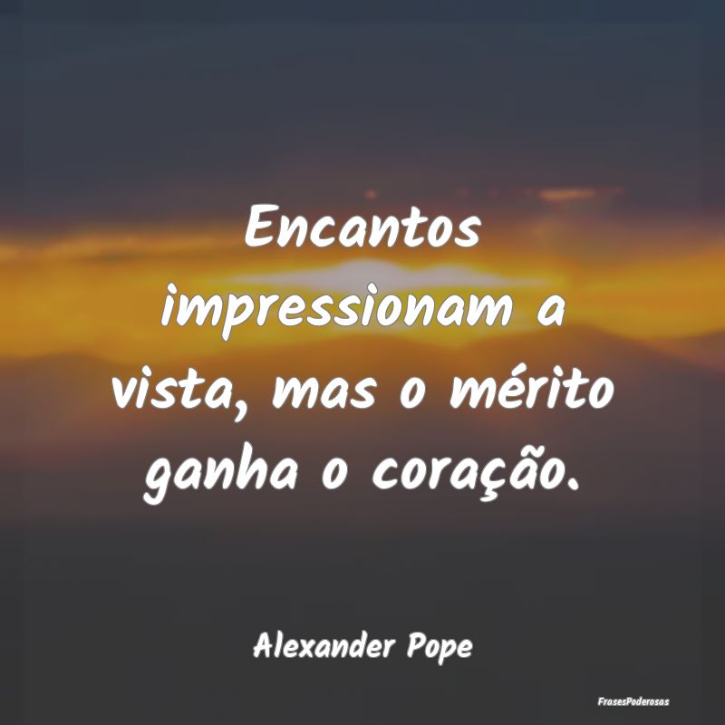 Encantos impressionam a vista, mas o mérito ganha...