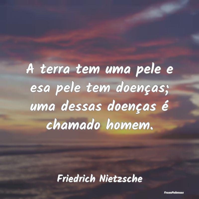 A terra tem uma pele e esa pele tem doenças; uma ... A terra tem uma pele e esa pele tem doenças; uma ...