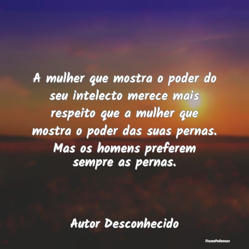 A mulher que mostra o poder do seu intelecto merec... A mulher que mostra o poder do seu intelecto merec...