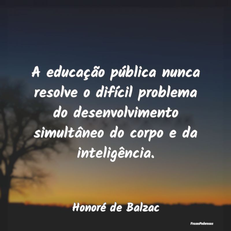 A educação pública nunca resolve o difícil pro... A educação pública nunca resolve o difícil pro...