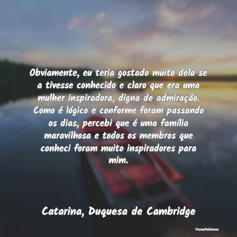 Obviamente, eu teria gostado muito dela se a tives... Obviamente, eu teria gostado muito dela se a tives...