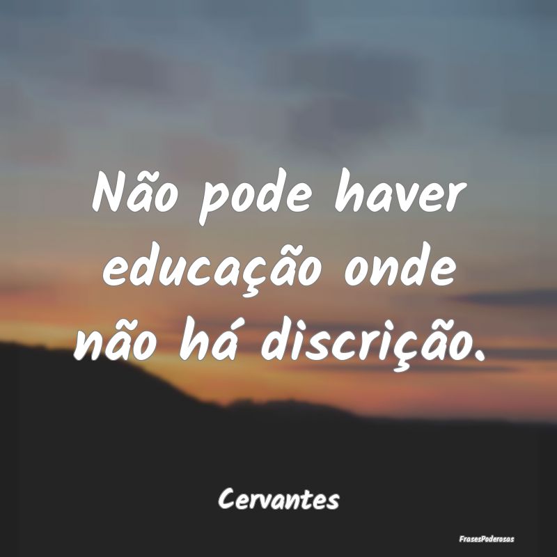 Não pode haver educação onde não há discriç...
