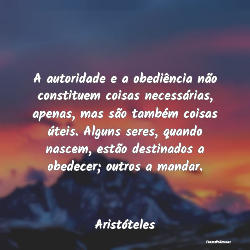 A autoridade e a obediência não constituem coisa... A autoridade e a obediência não constituem coisa...