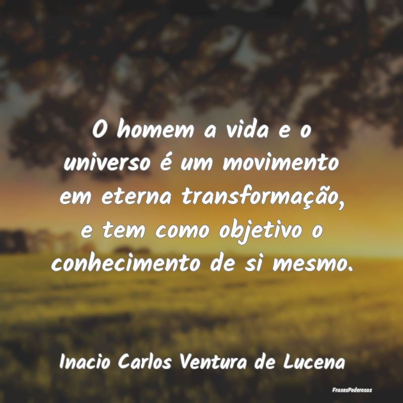 O homem a vida e o universo é um movimento em ete... O homem a vida e o universo é um movimento em ete...