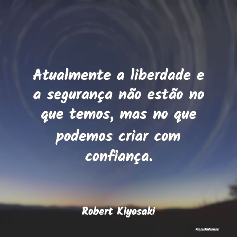 Atualmente a liberdade e a segurança não estão ... Atualmente a liberdade e a segurança não estão ...