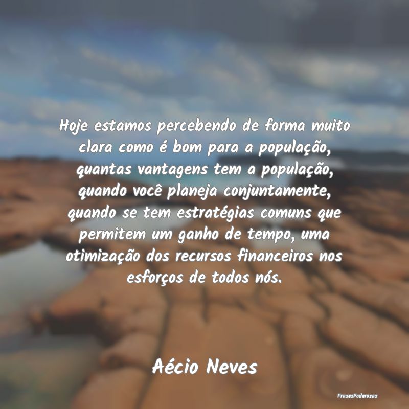 Hoje estamos percebendo de forma muito clara como ... Hoje estamos percebendo de forma muito clara como ...