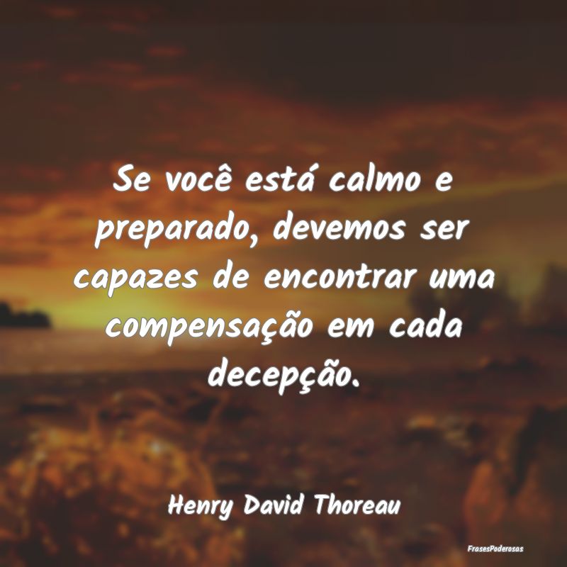 Se você está calmo e preparado, devemos ser capa... Se você está calmo e preparado, devemos ser capa...