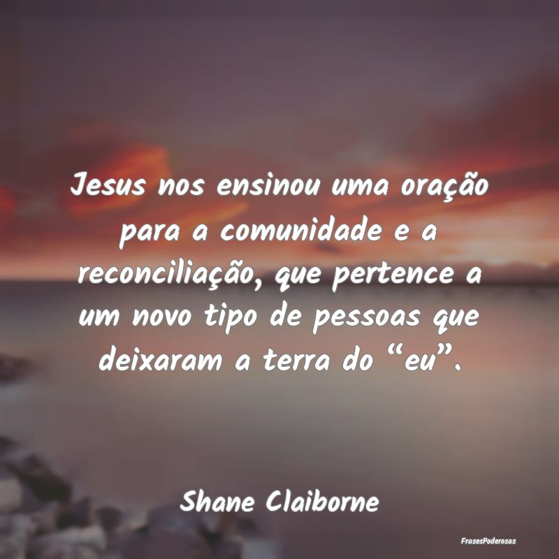 Jesus nos ensinou uma oração para a comunidade e... Jesus nos ensinou uma oração para a comunidade e...