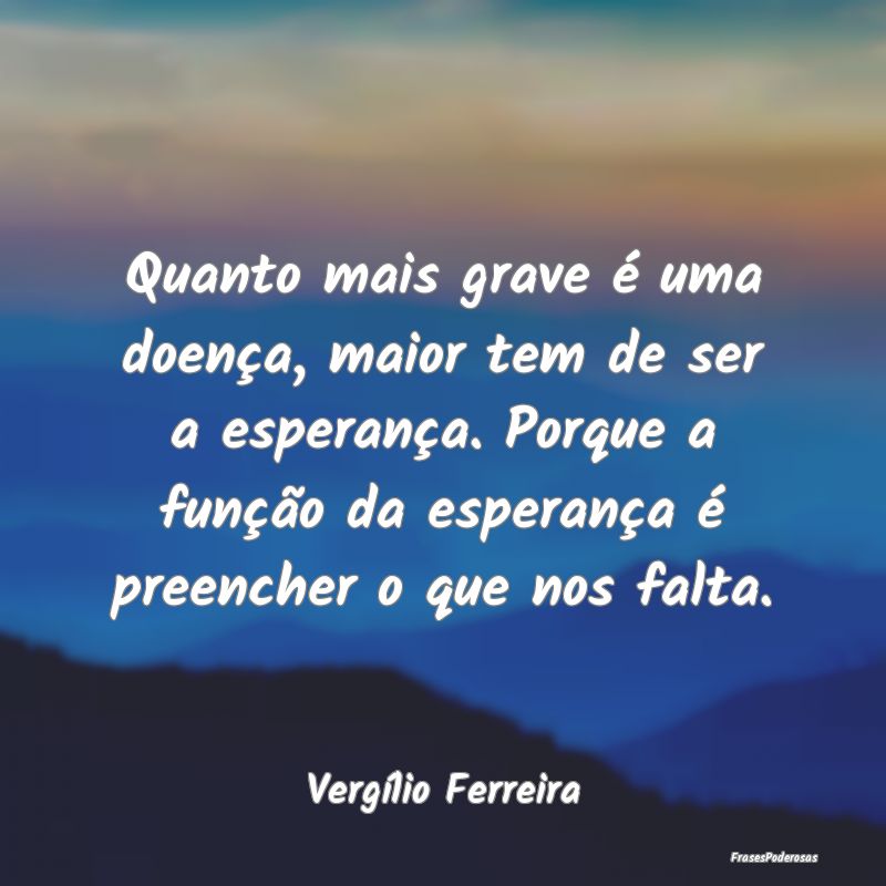 Quanto mais grave é uma doença, maior tem de ser... Quanto mais grave é uma doença, maior tem de ser...