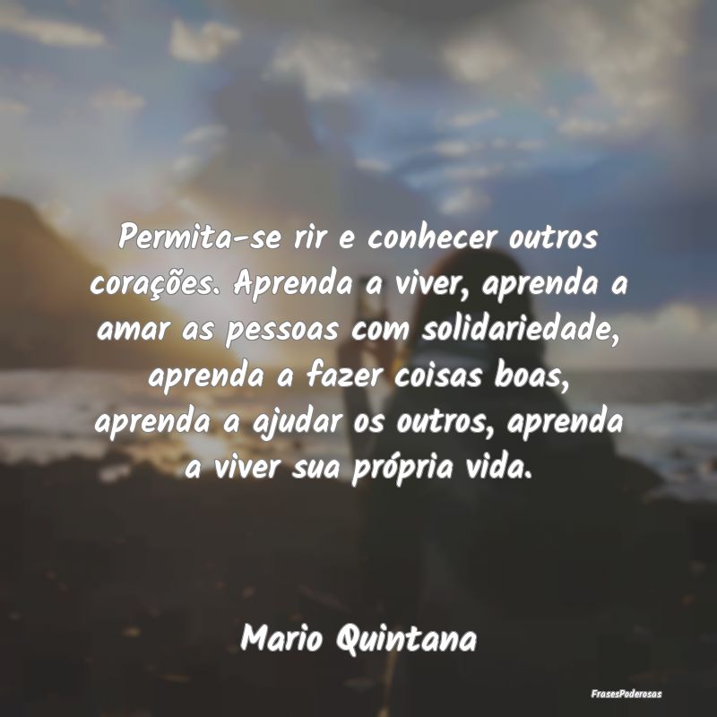 Permita-se rir e conhecer outros corações. Apren... Permita-se rir e conhecer outros corações. Apren...