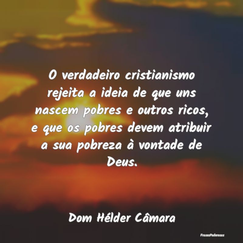 O verdadeiro cristianismo rejeita a ideia de que u... O verdadeiro cristianismo rejeita a ideia de que u...