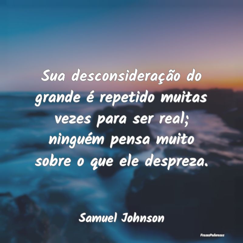 Sua desconsideração do grande é repetido muitas... Sua desconsideração do grande é repetido muitas...